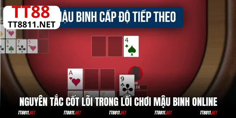 Những nguyên tắc cốt lõi trong lối chơi Mậu Binh online